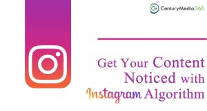 Instagram Algorithm - Century Media360