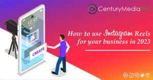 How to use Instagram Reels for your Business in 2023