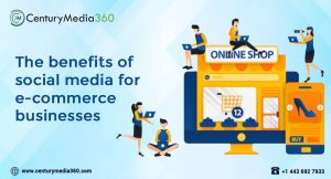 The Benefits of Social Media for E-commerce Businesses