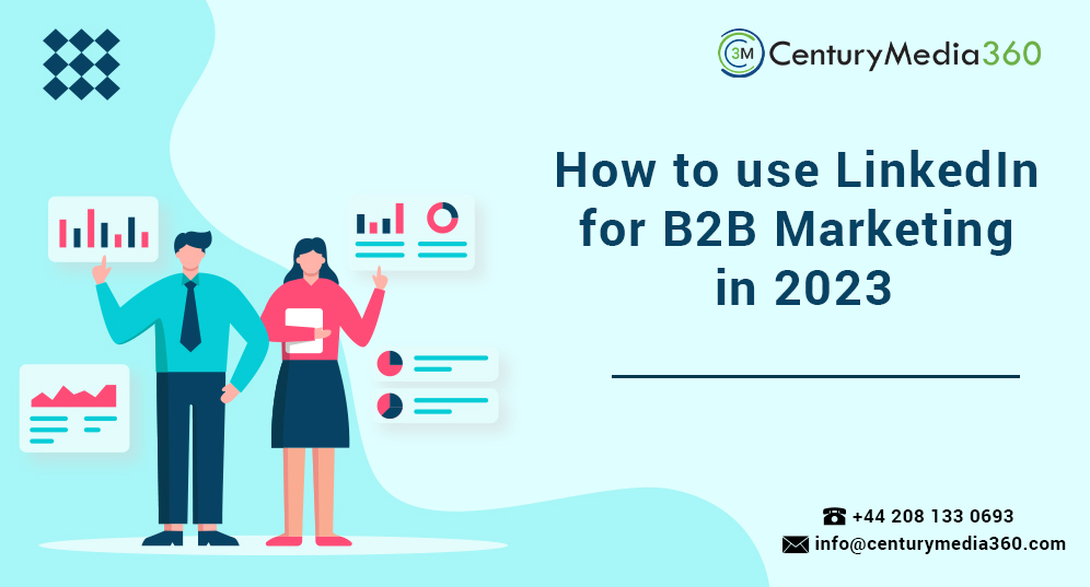 How to Use LinkedIn for B2B Marketing in 2023