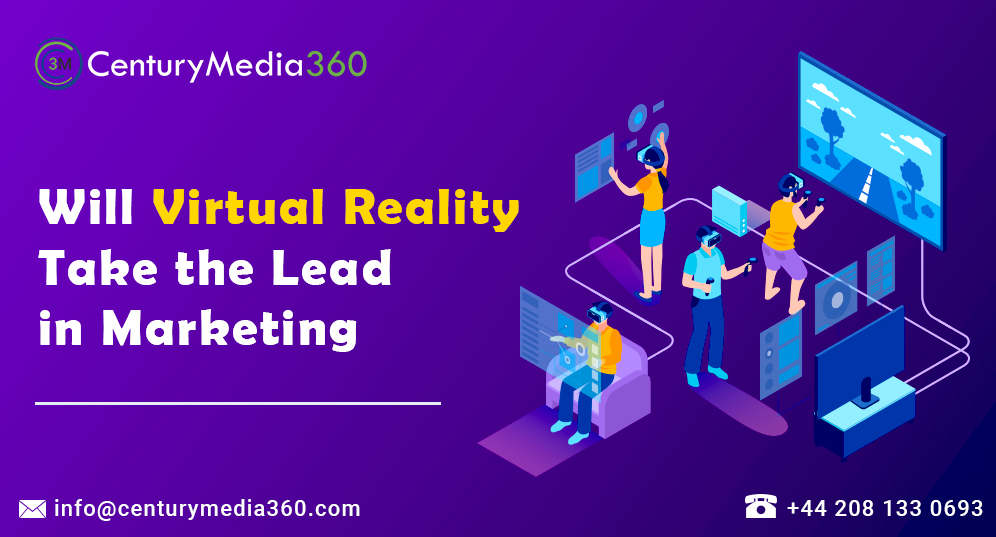 Will Virtual Reality Take The Lead in Marketing