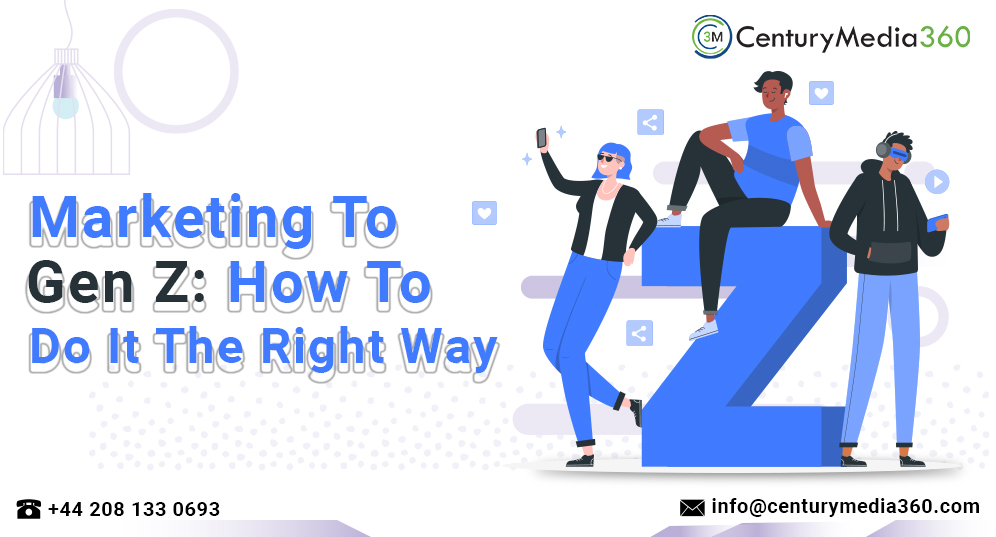 Marketing to Gen Z: How to Do It The Right Way