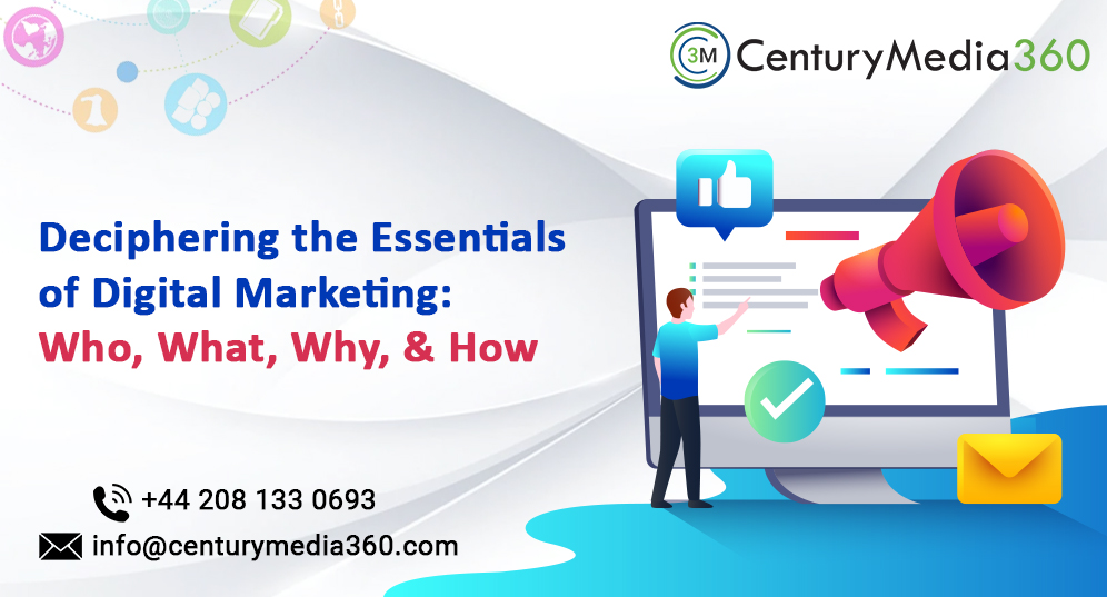 Deciphering the Essentials of Digital Marketing: Who, What, Why, & How