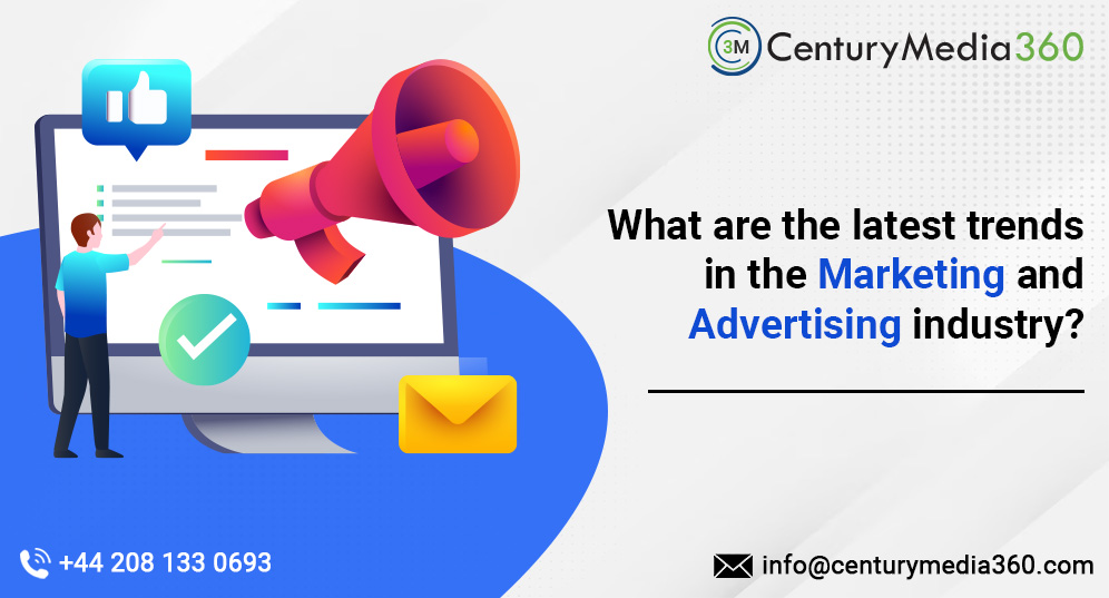 What are the latest trends in the marketing and advertising industry?