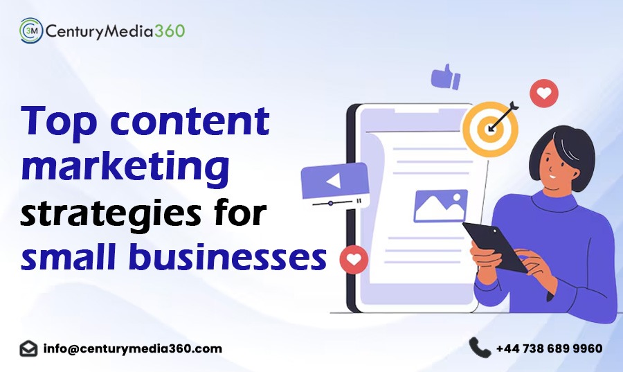 Top content marketing strategies for small businesses